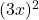 (3x)^2