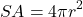 \[SA = 4 \pi r^2\]