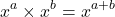 \[x^a \times x^b = x^{a+b}\]