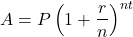 \[A = P \left(1 + \frac{r}{n}\right)^{nt}\]