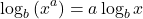 \[\log_b \left(x^a\right) = a \log_b x\]