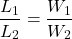 \[\frac{L_1}{L_2} = \frac{W_1}{W_2}\]