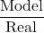 \[\frac{\text{Model}}{\text{Real}}\]