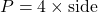 P = 4 \times \text{side}