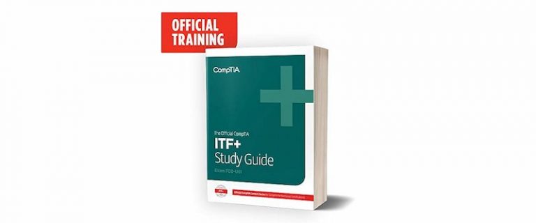 CompTIA ITF+ Study Guide: Path To IT Fundamentals Success