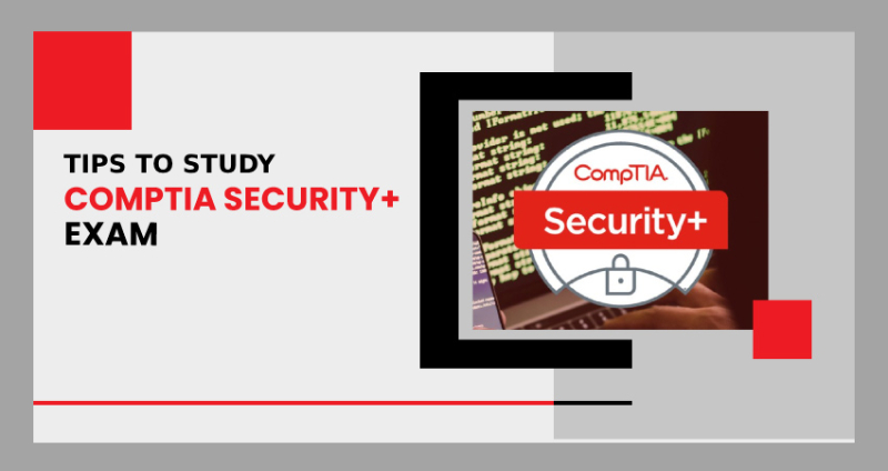 Tips for studying for the CompTIA Security+ exam