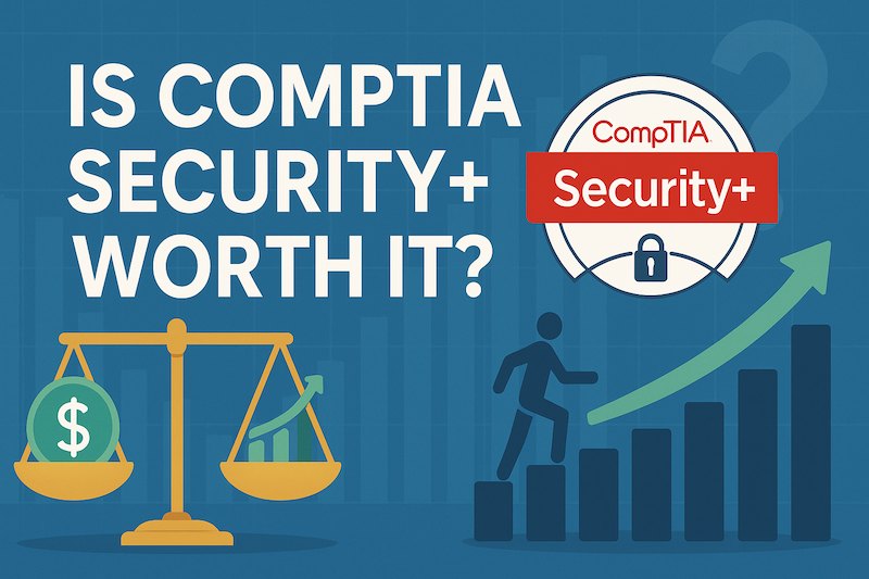 Is CompTIA Security+ worth it?