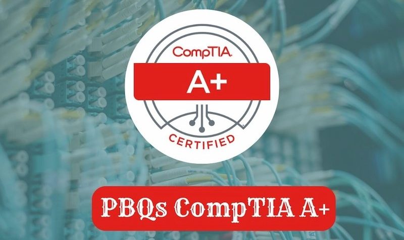 What are the PBQ questions CompTIA A+?