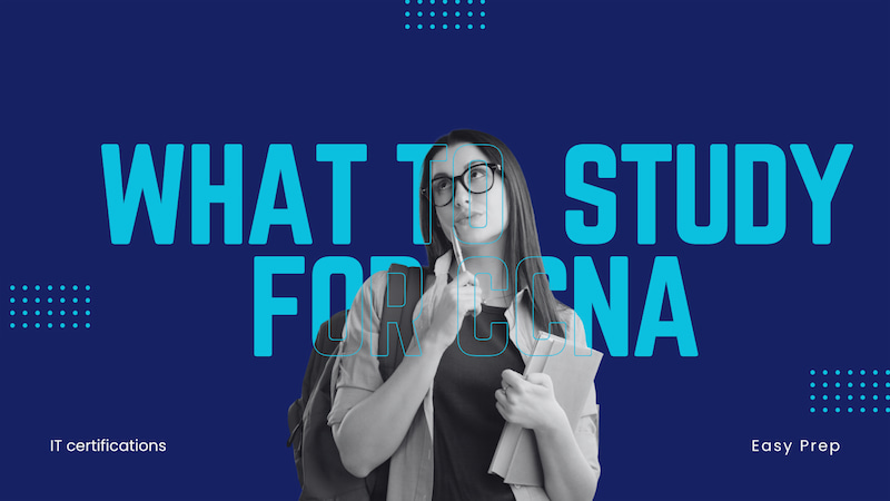 What to study for the CCNA?